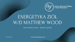 Kurs zawodowy - wykład dodatkowy (Energetyka ziół w/d Matthew Wood)