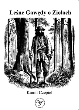 Leśne gawędy o ziołach - Kamil Czepiel