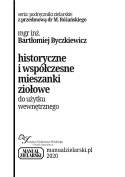 Historyczne i współczesne mieszanki ziołowe do użytku wewnętrznego - B. Byczkiewicz